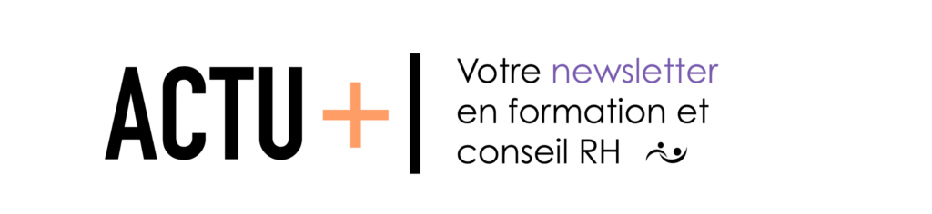 ACTU+, votre newsletter en formation et conseil RH